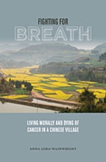 Fighting for Breath: Cancer, healing and social change in a Sichuan village