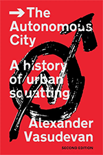 The Autonomous City: A History of Urban Squatting (Second Edition)