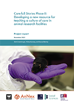 Care-full Stories Phase II: Developing a new resource for teaching a <i>culture of care</i> in animal research facilities