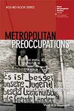 Metropolitan Preoccupations: The Spatial Politics of Squatting in Berlin