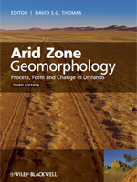 Arid Zone Geomorphology: Process, Form and Change in Drylands, 3rd Edition