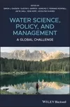 Water Science, Policy, and Management: A Global Challenge